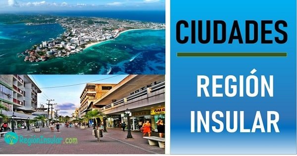 que ciudades conforman la region insular